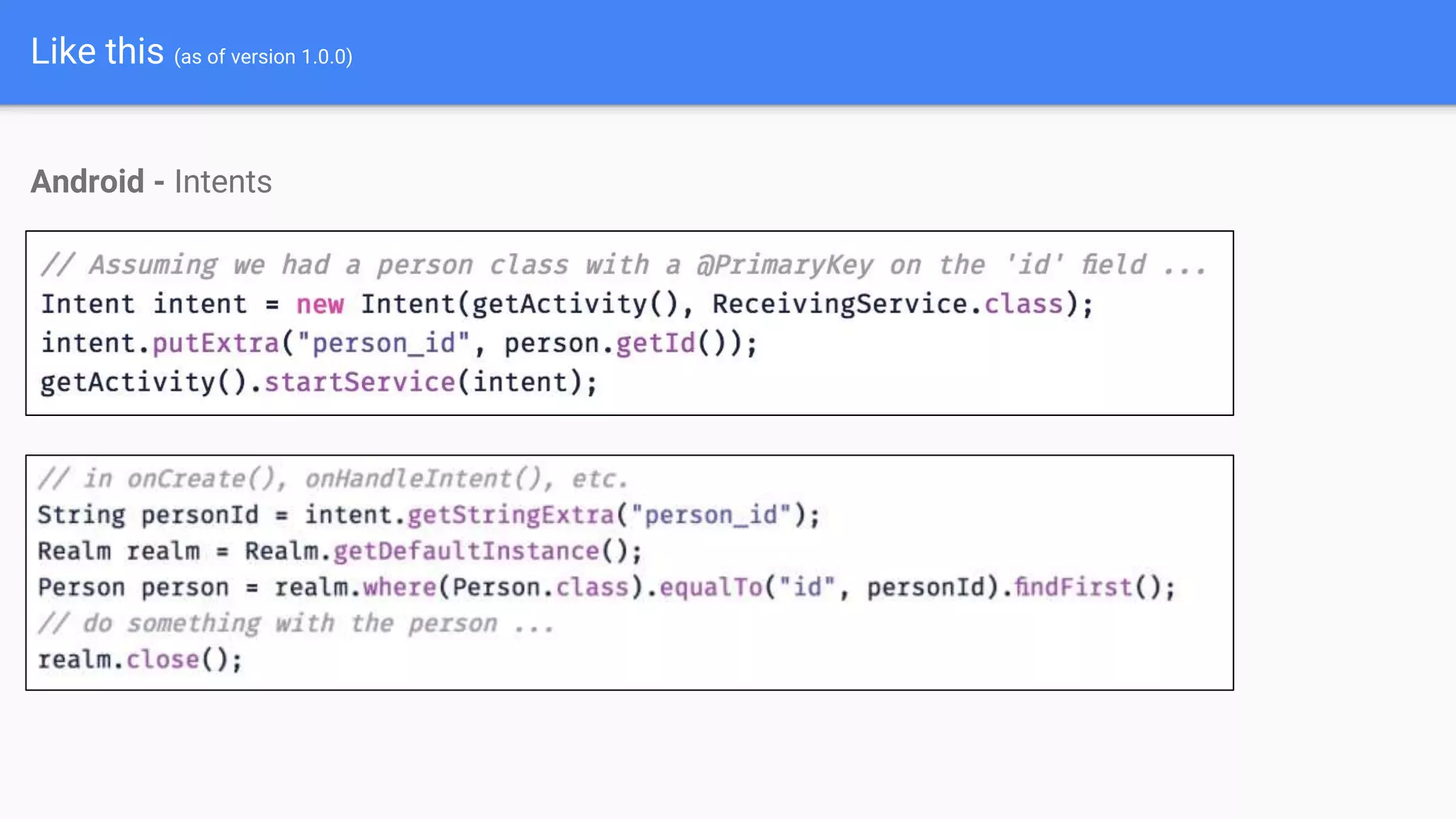 Like this (as of version 1.0.0)
Android - Intents
 