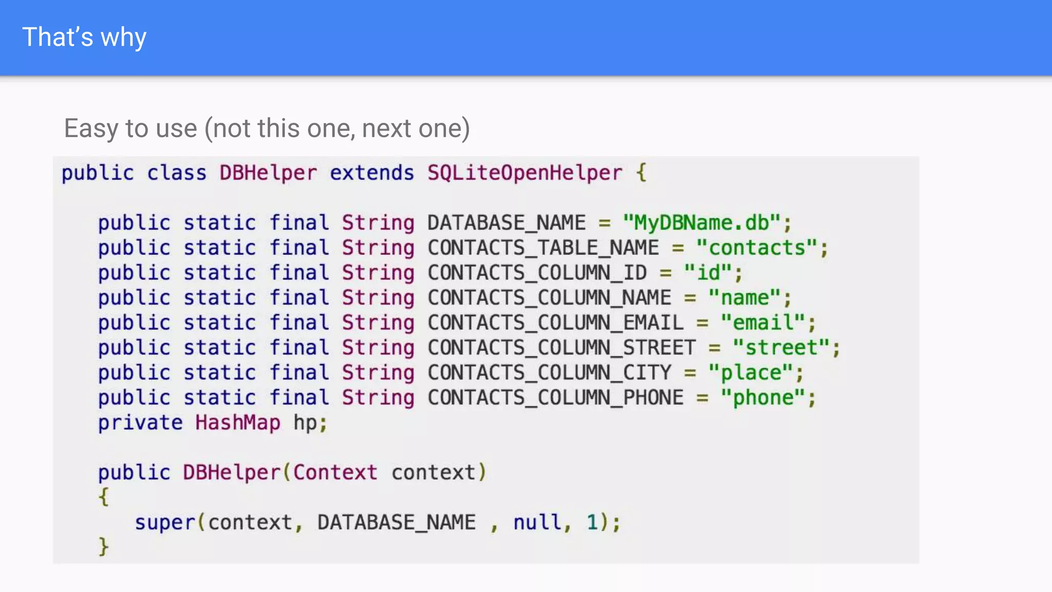 That’s why
Easy to use (not this one, next one)
 
