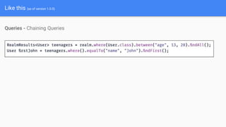 Like this (as of version 1.0.0)
Queries - Chaining Queries
 
