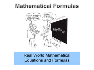 Real World Mathematical
Equations and Formulas
 