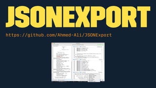 JSONExporthttps://github.com/Ahmed-Ali/JSONExport
 
