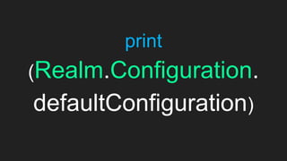 print
(Realm.Configuration.defaultConfiguration)
 