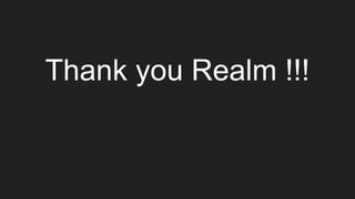 Thank you Realm !!!
 