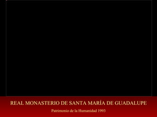 Real Monasterio De Santa MaríA De Guadalupe | PPT