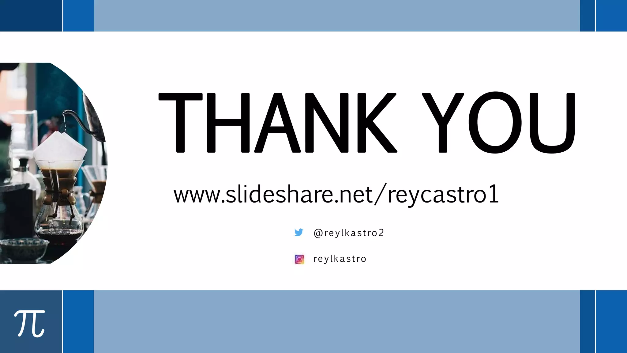 THANK YOU
www.slideshare.net/reycastro1
@reylkastro2
reylkastro
 