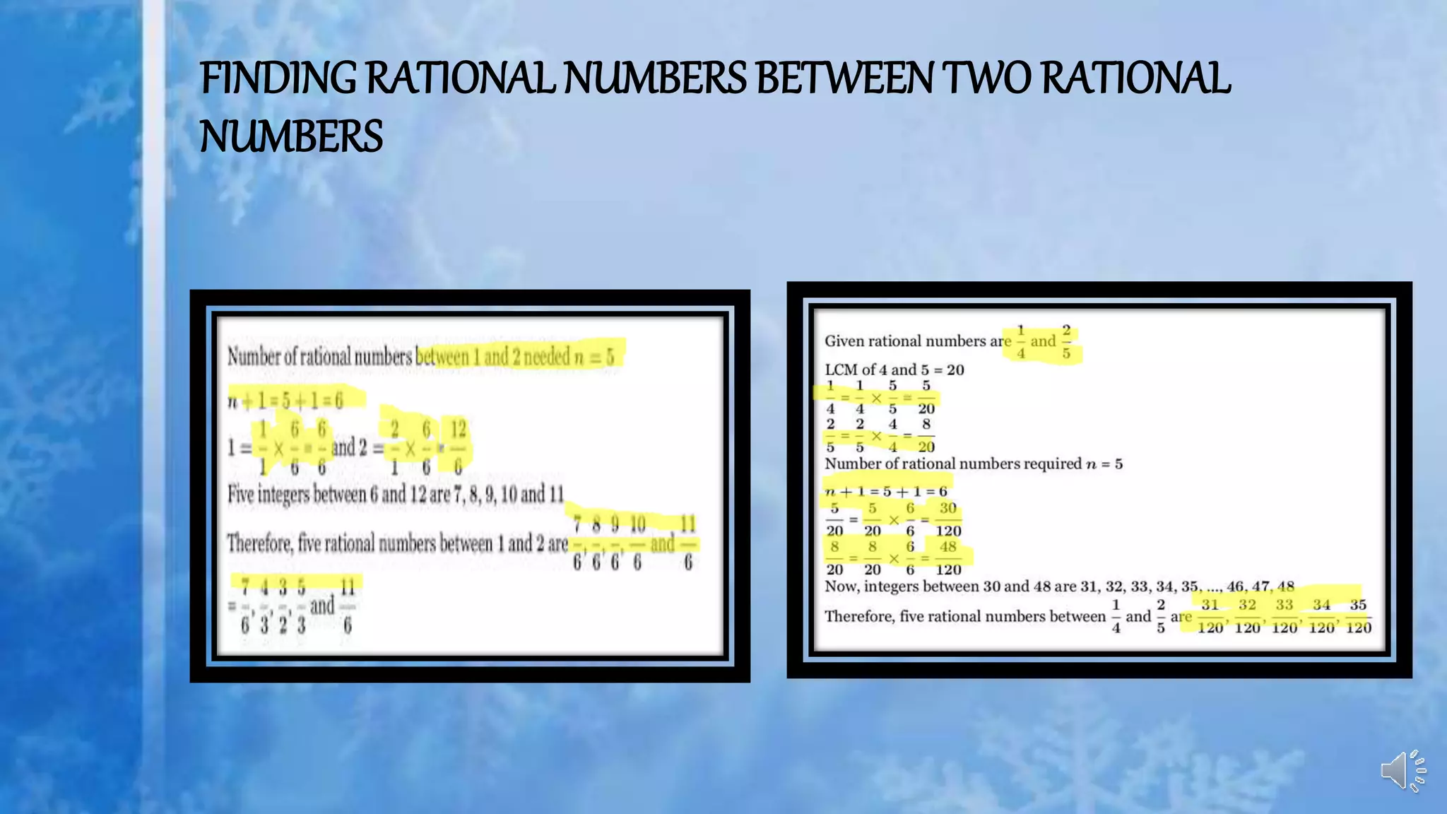 FINDINGRATIONALNUMBERS BETWEENTWO RATIONAL
NUMBERS
 