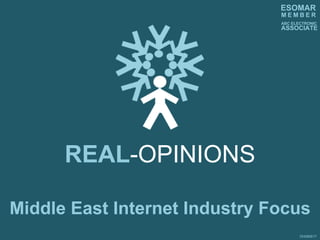 REAL -OPINIONS DH090617 Middle East Internet Industry Focus M   E   M   B   E   R ABC ELECTRONIC ASSOCIATE ESOMAR 