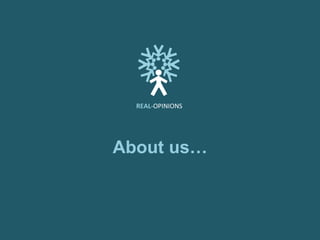 About us… REAL -OPINIONS 