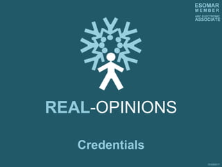 REAL -OPINIONS DH090617 Credentials M   E   M   B   E   R ABC ELECTRONIC ASSOCIATE ESOMAR 