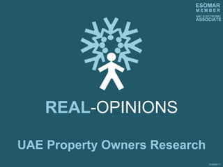 REAL -OPINIONS DH090617 UAE Property Owners Research M   E   M   B   E   R ABC ELECTRONIC ASSOCIATE ESOMAR 