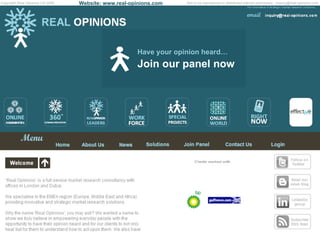 Website: www.real-opinions.com Have your opinion heard… Join our panel now 