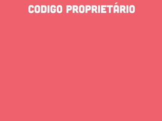 CODIGO PROPRIETÁRIO
 