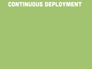 CONTINUOUS DEPLOYMENT
 
