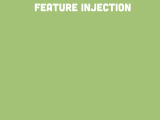 FEATURE INJECTION
 