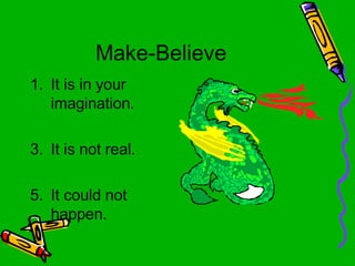 Real Or Make Believe