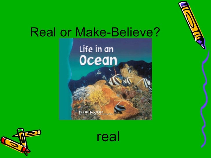 Real Or Make Believe