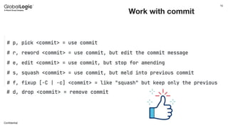 15
Conﬁdential
Work with commit
 