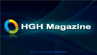 Click Here - To Increase Your Health at HGHMagazine.com
 