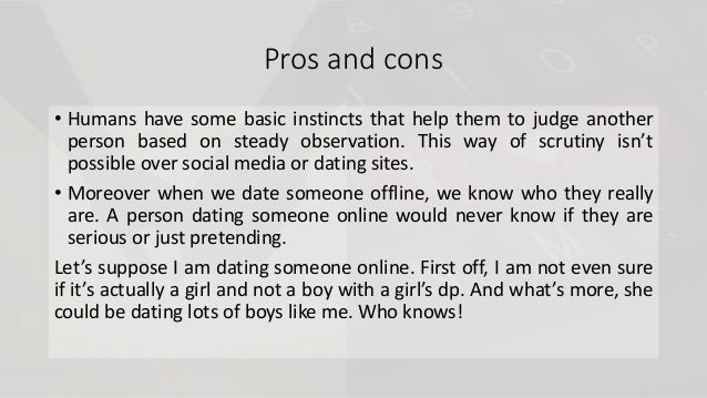 Pros and cons about online dating