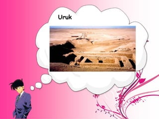 Uruk 
 