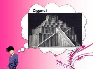 Ziggurat 
 