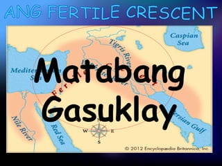 Matabang 
Gasuklay 
 