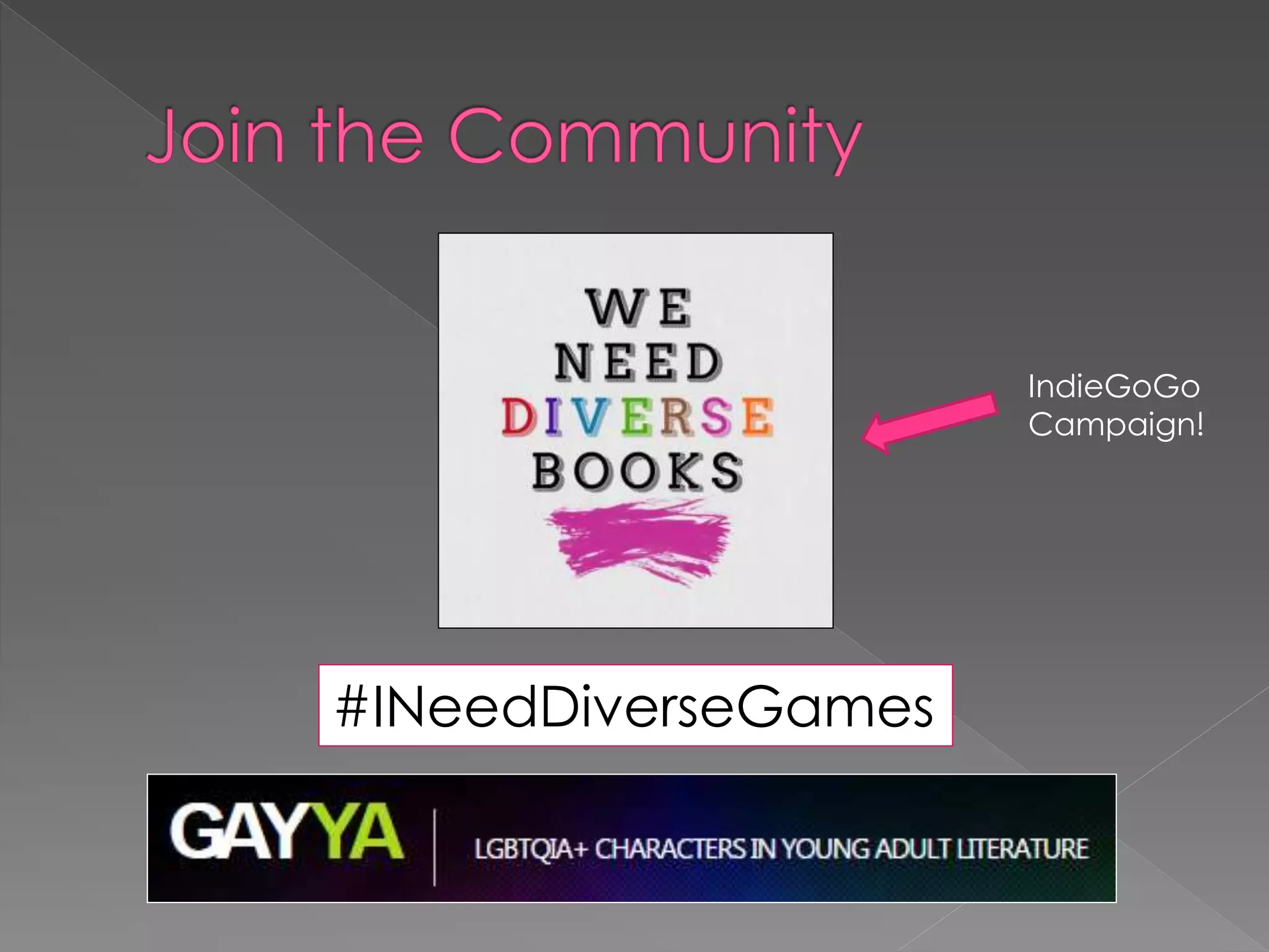 #INeedDiverseGames 
IndieGoGo 
Campaign! 
 