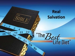 Real
Salvation
 