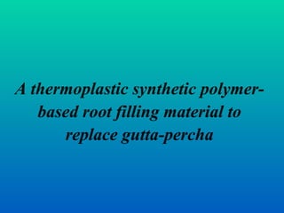Root Filling Material: RealSeal (Resilon).ppt