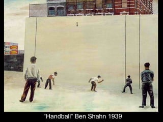 “Handball” Ben Shahn 1939
 