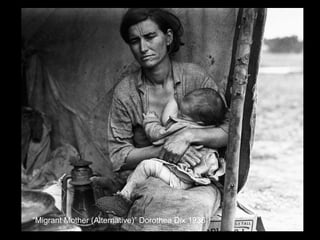 “Migrant Mother (Alternative)” Dorothea Dix 1936
 