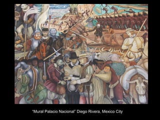 “Mural Palacio Nacional” Diego Rivera, Mexico City
 