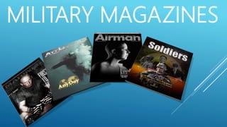 MILITARY MAGAZINES
 