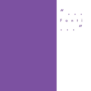 “ . . .
F o n t i

. . . ”
 