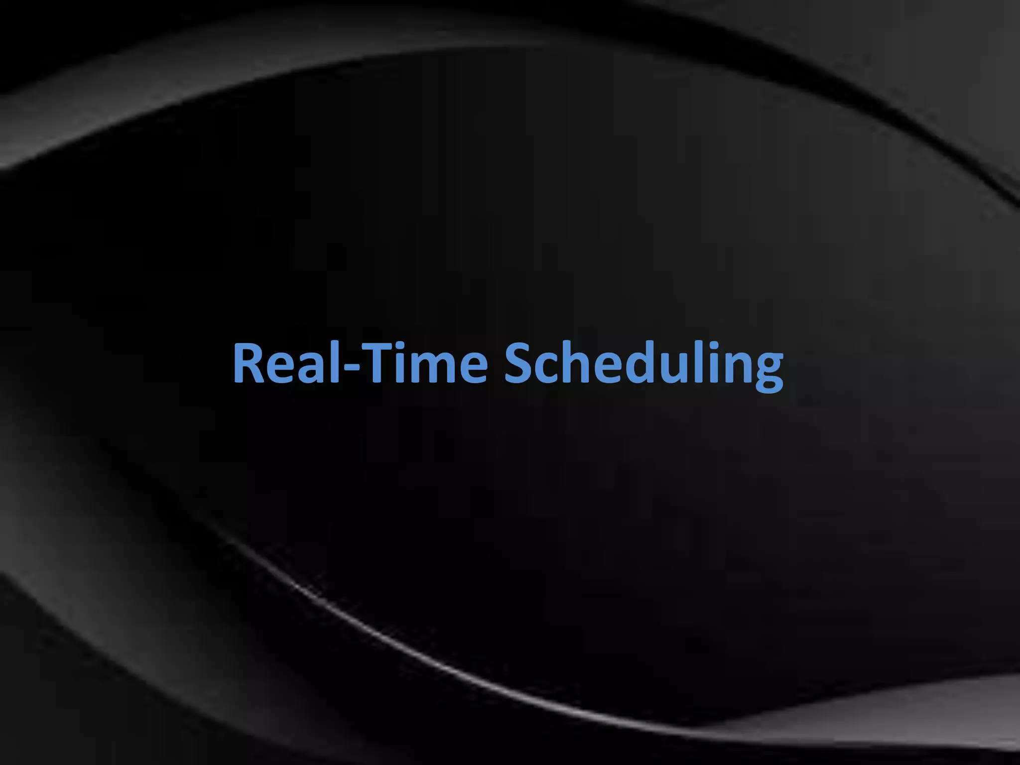 Real-Time Scheduling 
 