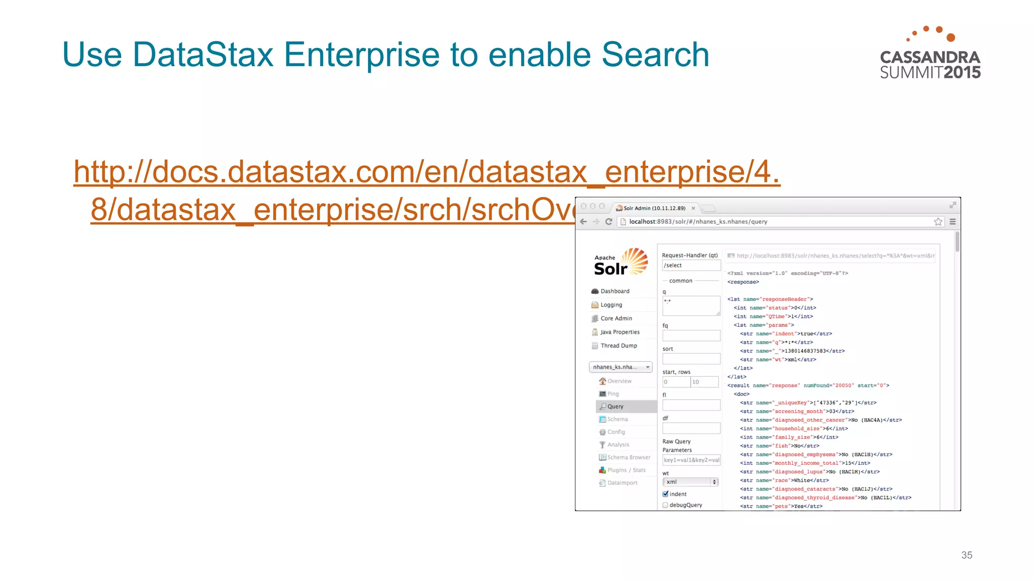 Use DataStax Enterprise to enable Search http://docs.datastax.com/en/datastax_enterprise/4. 8/datastax_enterprise/srch/srchOverview.html 35 