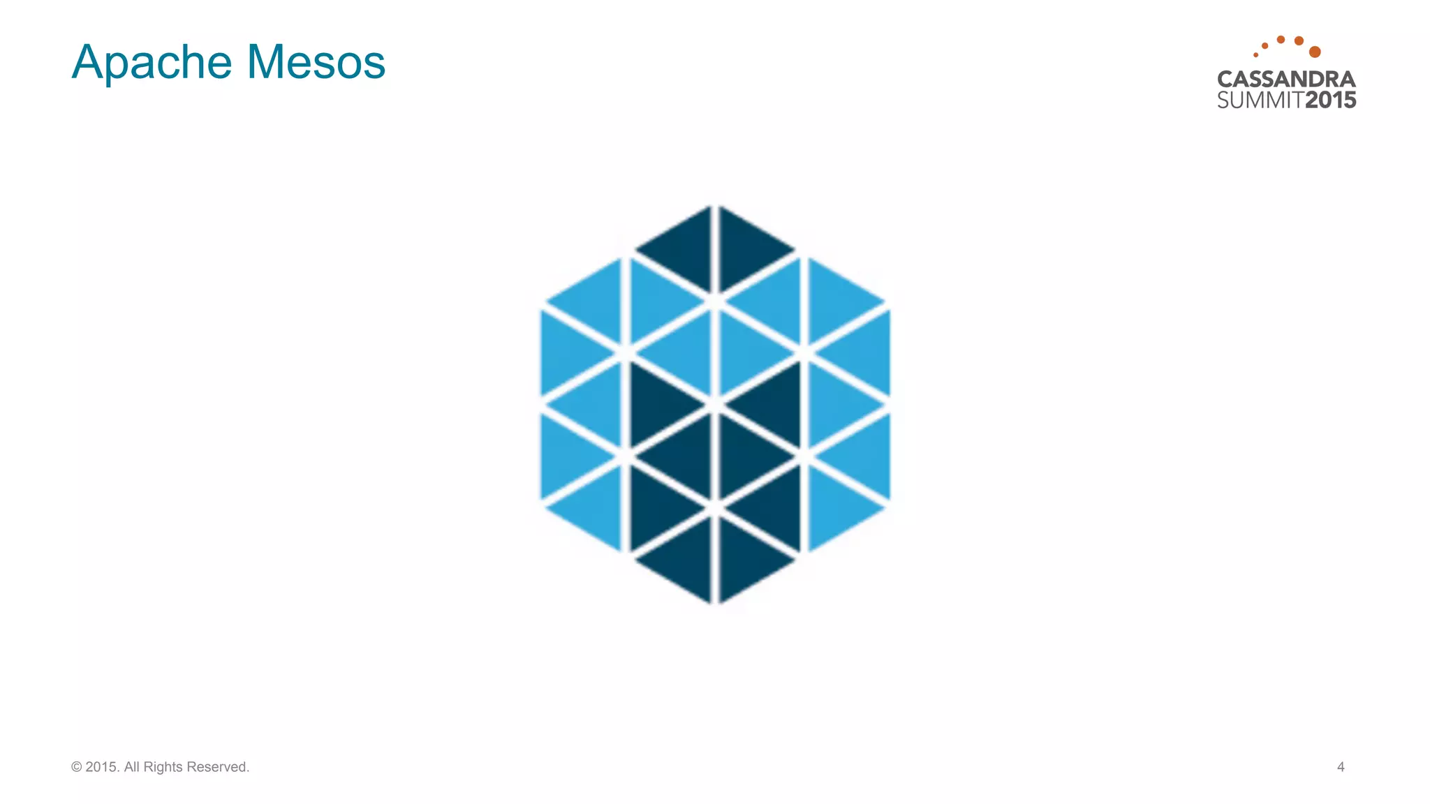 Apache Mesos 4© 2015. All Rights Reserved. 