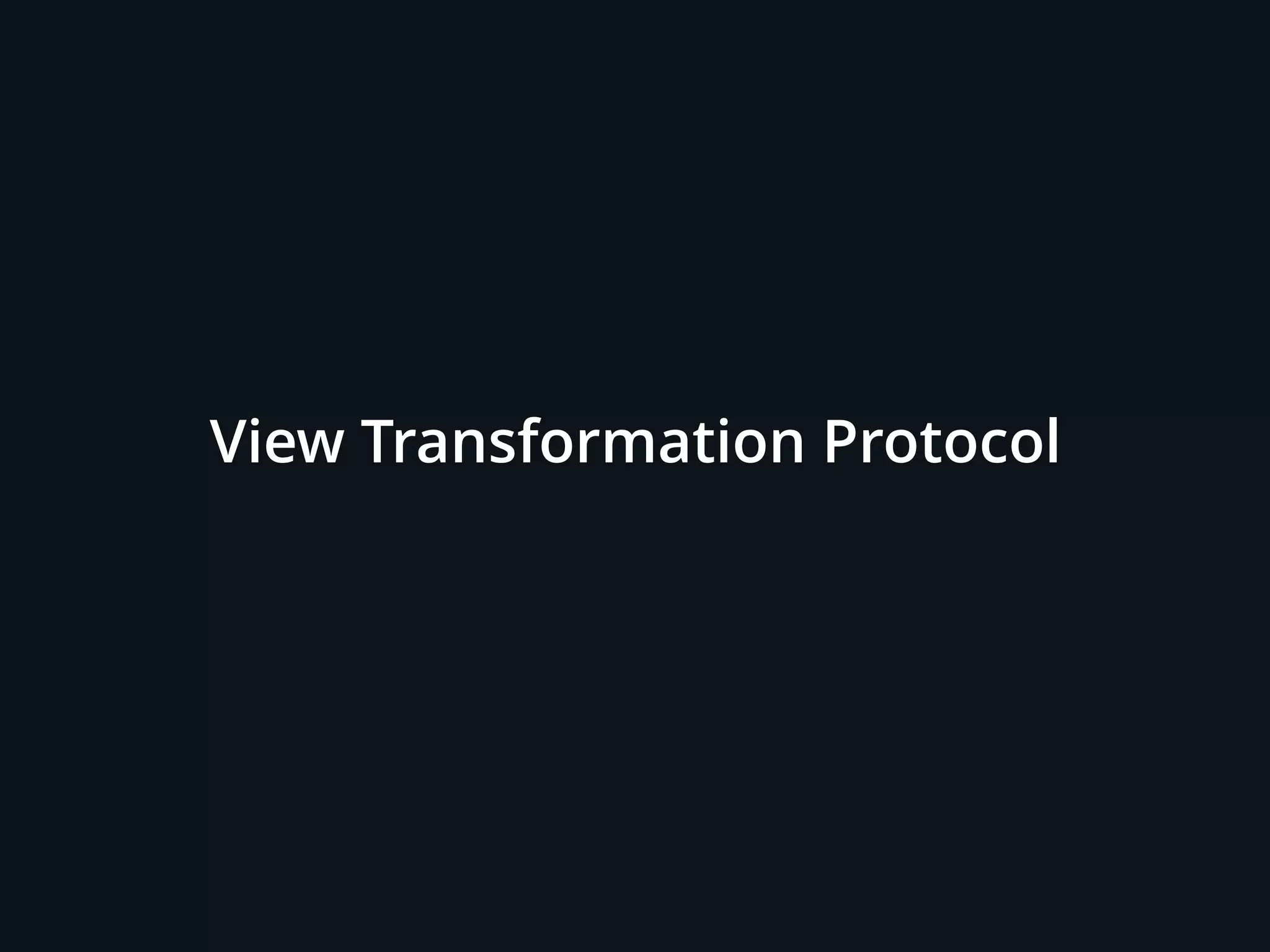 View Transformation Protocol
 