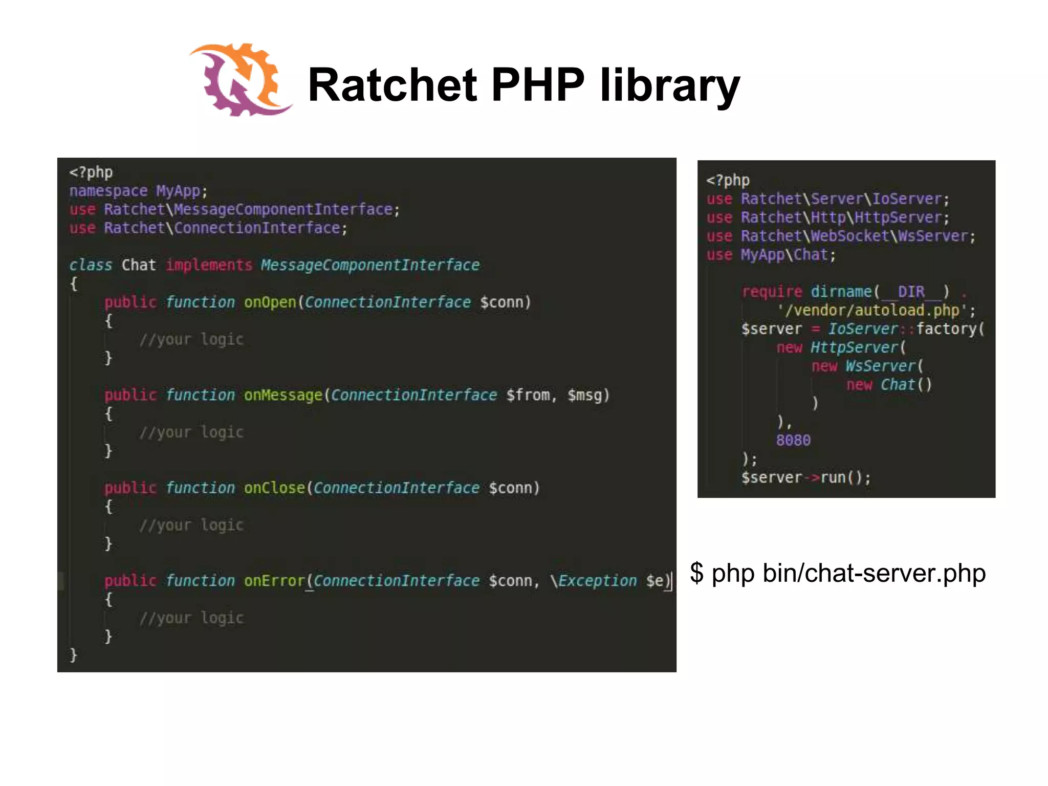 Ratchet PHP library
$ php bin/chat-server.php
 