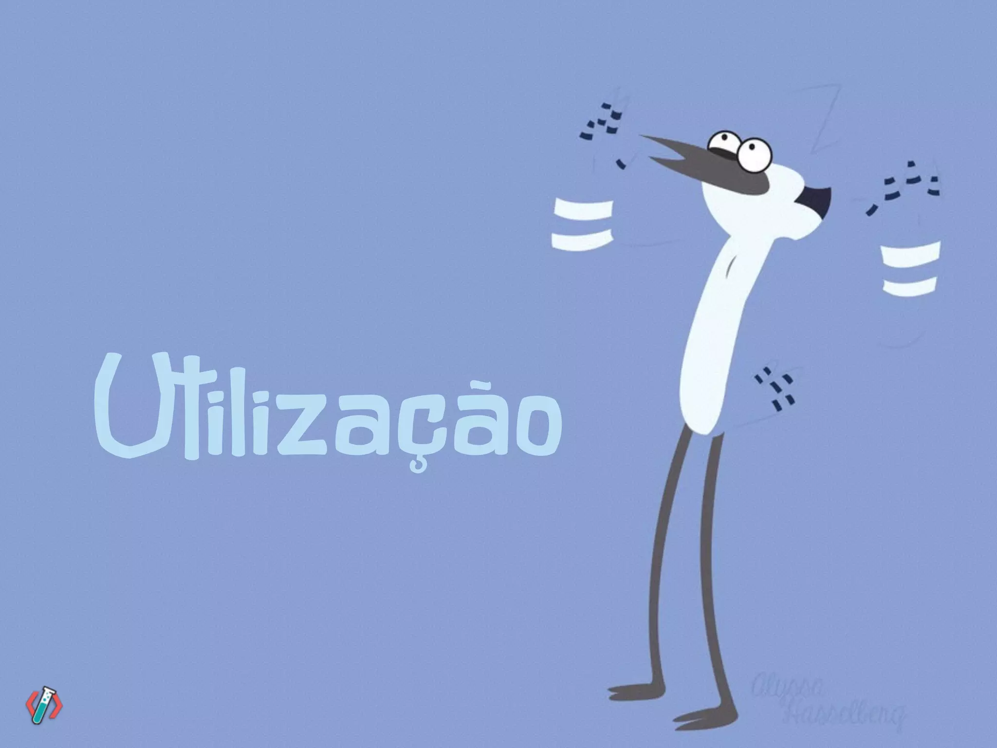 Utilização
 