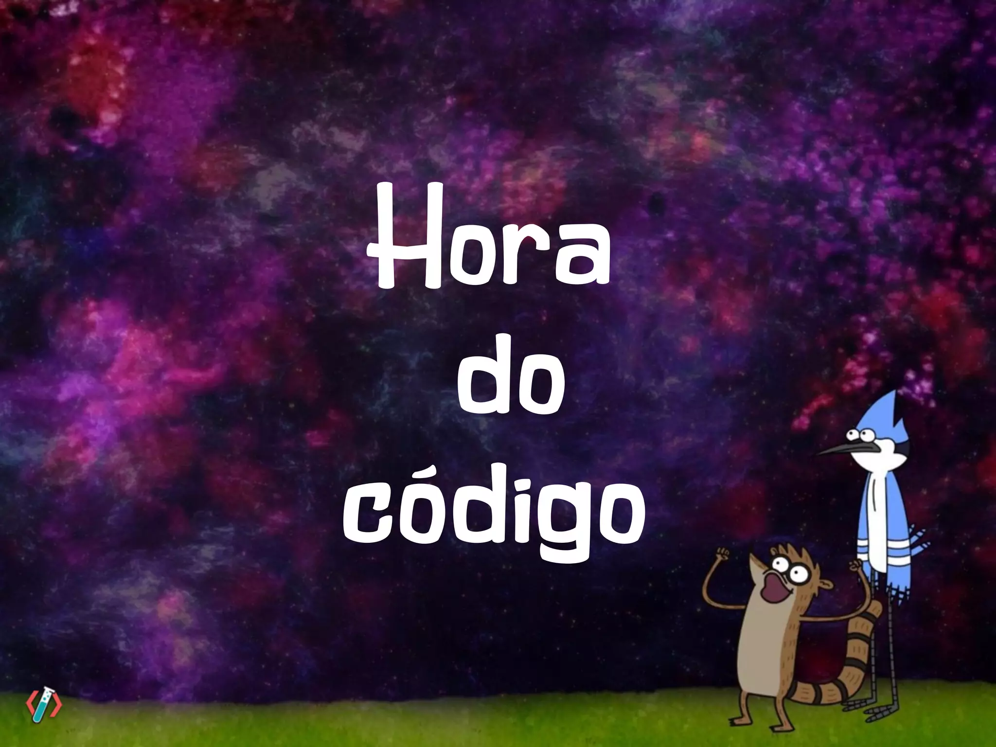 Hora
do
código
 