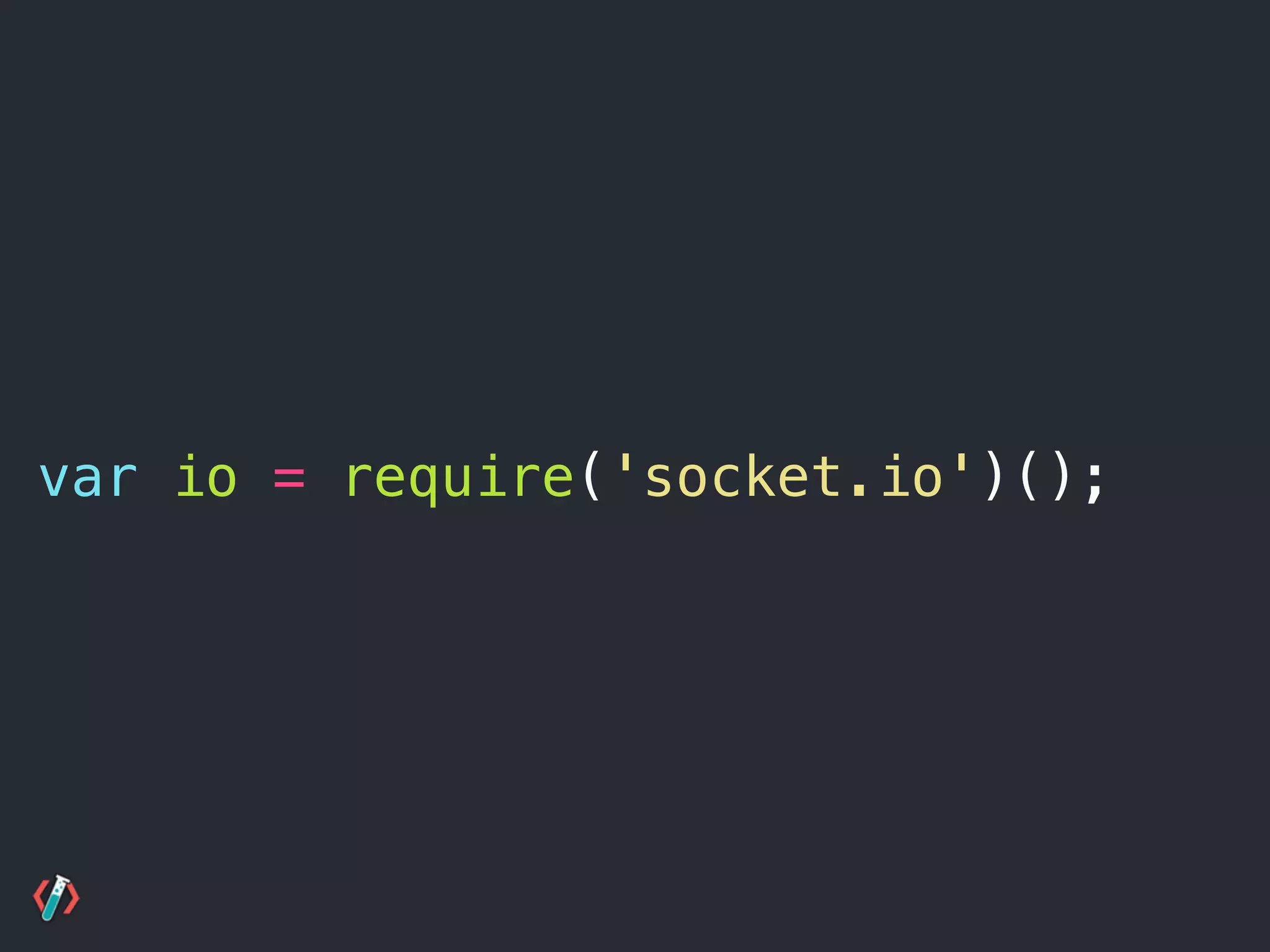 var io = require('socket.io')();
 
