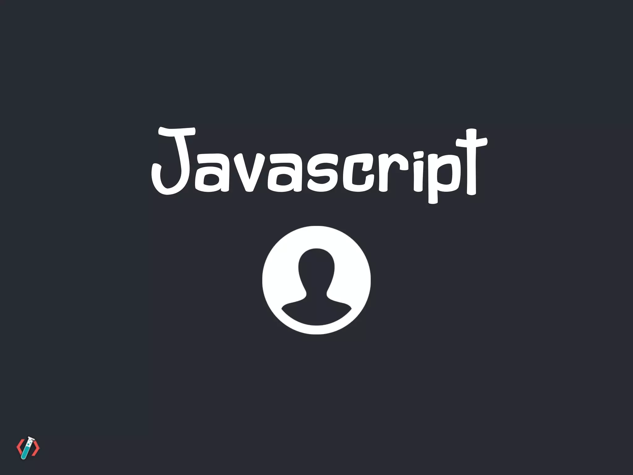 Javascript
 