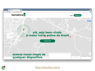 https://hortalivre.com.br
 