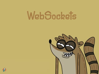 WebSockets
 