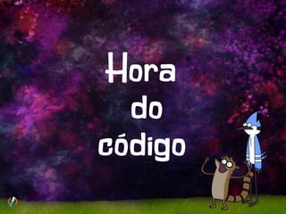 Hora
do
código
 
