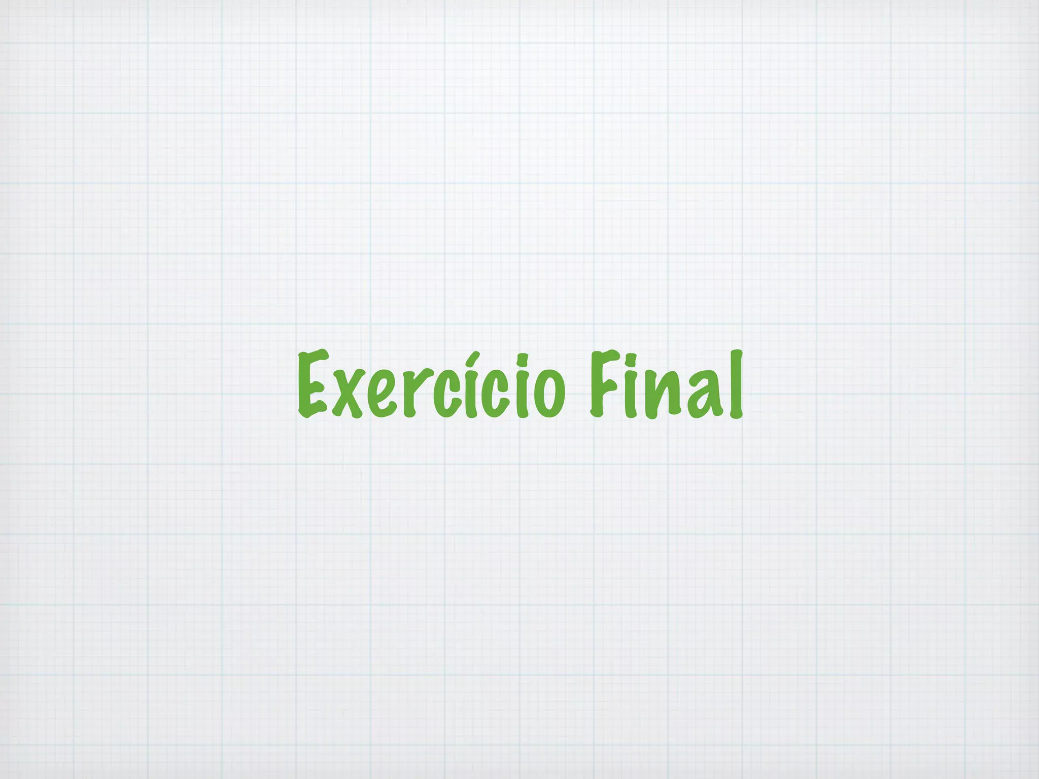Exercício Final 
 