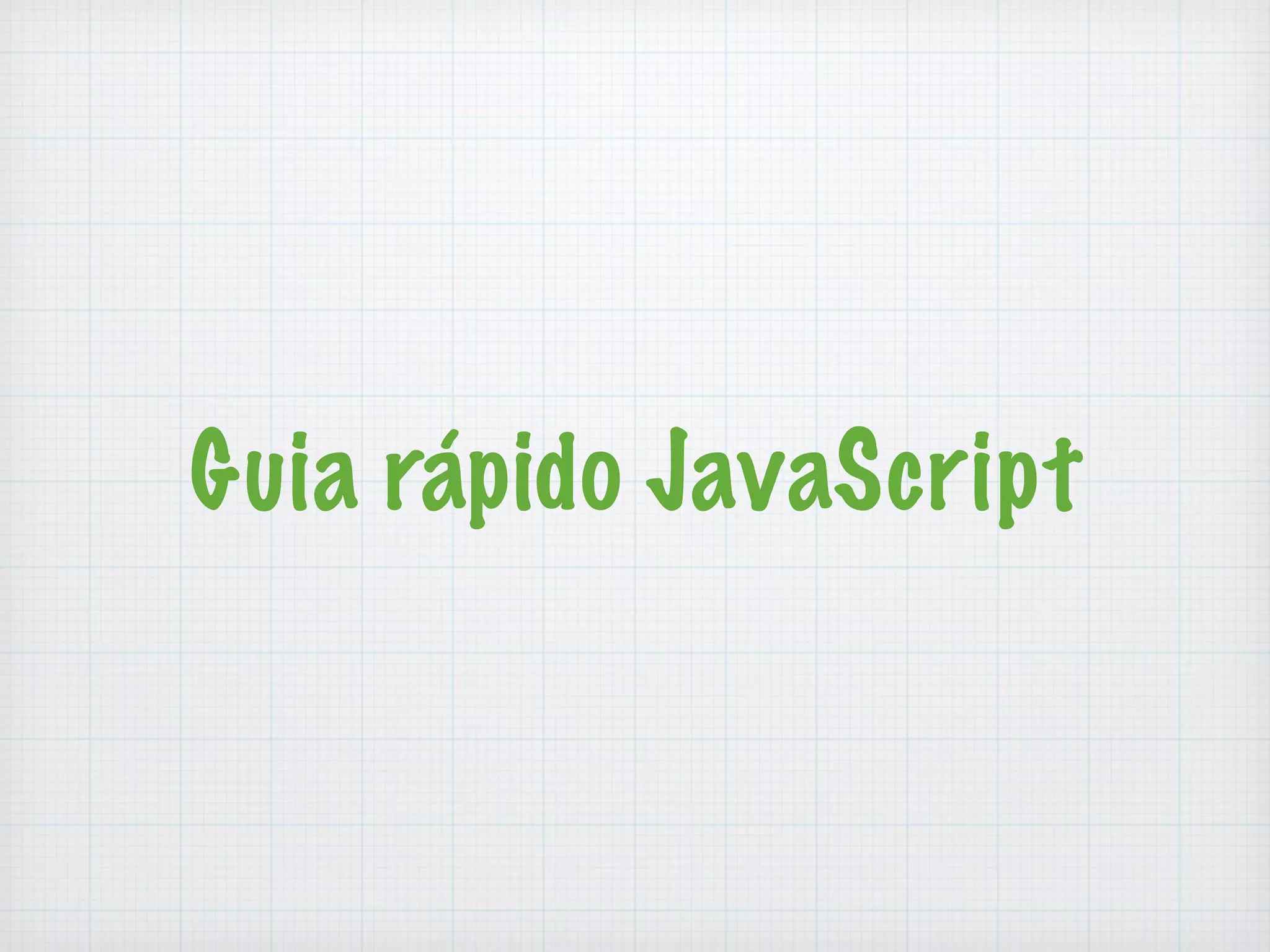 Guia rápido JavaScript 
 