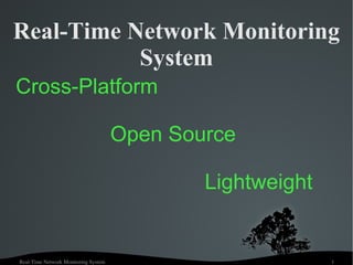 Real-Time Network Monitoring System Cross-Platform  Open Source Lightweight 