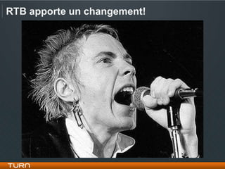 RTB apporte un changement!
 